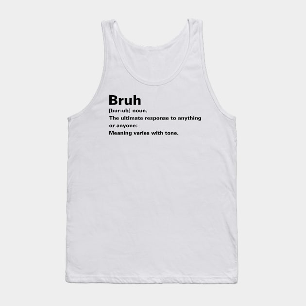 Bruh Definition Tank Top by Zakzouk-store